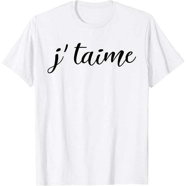 ❤︎aime❤︎ Amazon.com: J'taime Shirt French Quote Paris Lovers Language